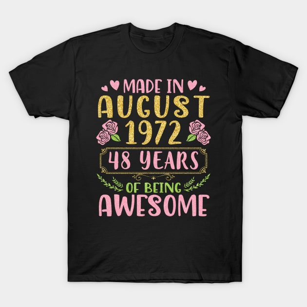 Made In August 1972 Happy Birthday 48 Years Of Being Awesome To Nana Mommy Aunt Sister Wife Daughter T-Shirt by bakhanh123